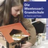 Buch "Die Montessori-Grundschule in Theorie und Praxis", 128 Seiten
