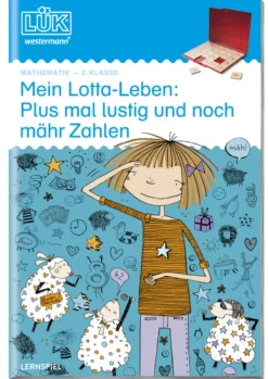 LÜK Mathematik 2. Klasse "Mein Lotta-Leben: Plus mal lustig und noch mähr Zahlen"